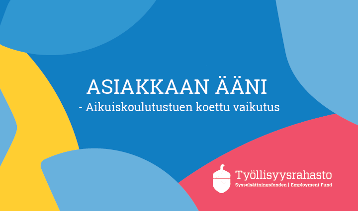 Asiakkaan ääni – aikuiskoulutustuen koettu vaikutus -seminaari 15.6.